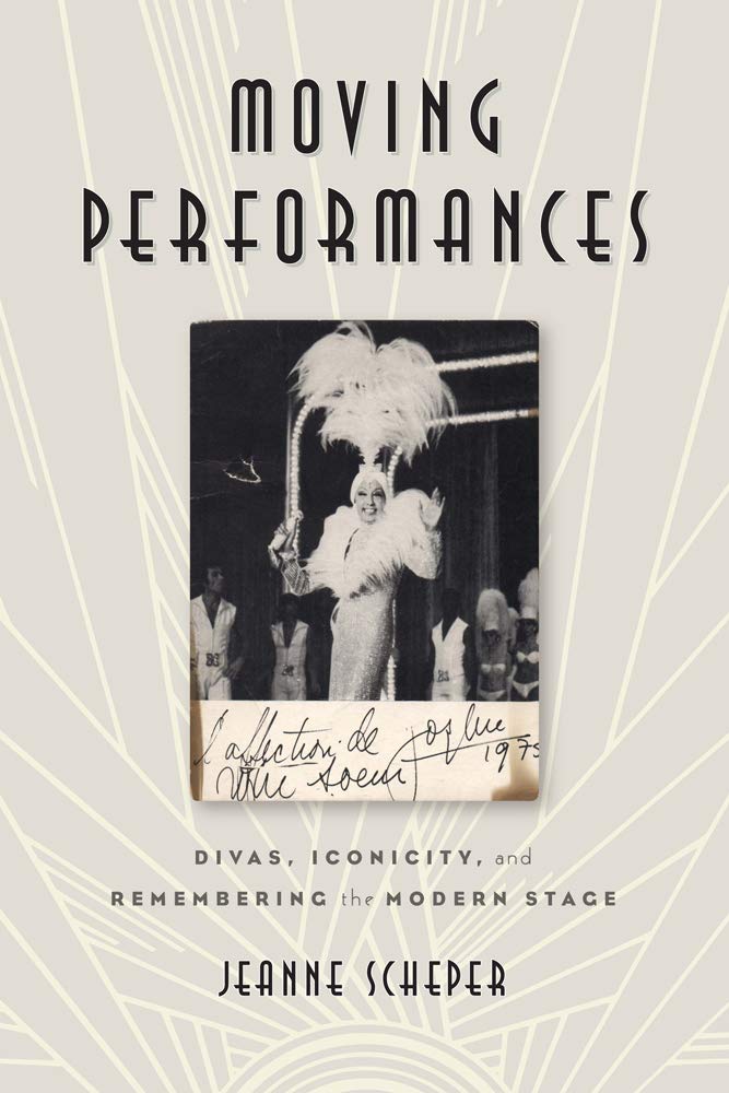 Moving Performances: Divas, Iconicity, and Remembering the Modern Stage