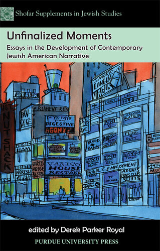 Unfinalized Moments Essays in the Development of Contemporary Jewish American Narrative