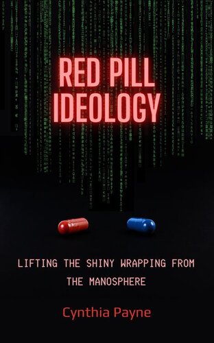 Red Pill Ideology: Lifting the Shiny Wrapping from the Manosphere