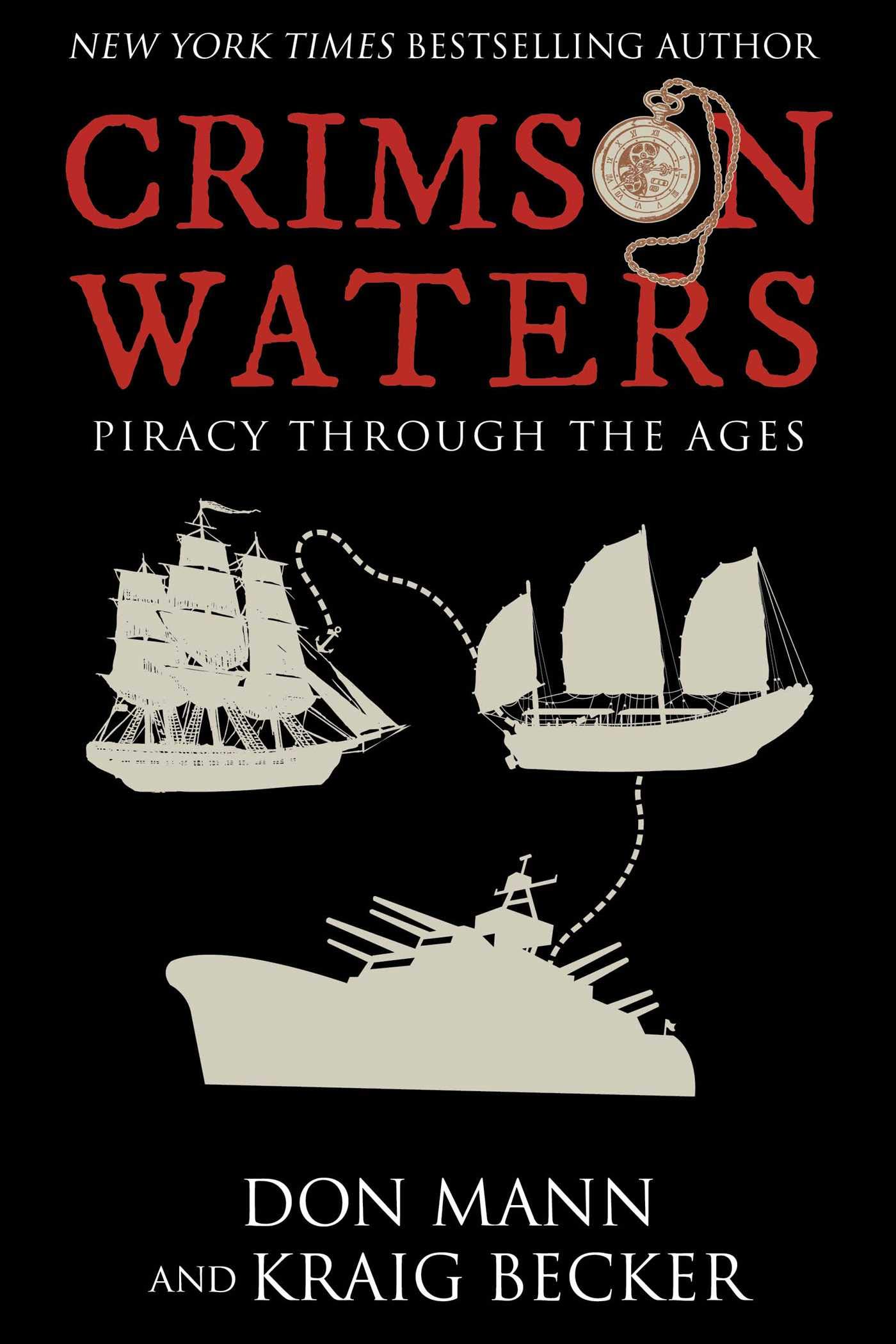 Crimson Waters: True Tales of Adventure. Looting, Kidnapping, Torture, and Piracy on the High Seas