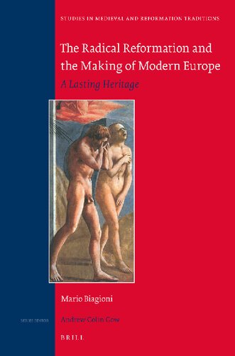 The Radical Reformation and the Making of Modern Europe: A Lasting Heritage