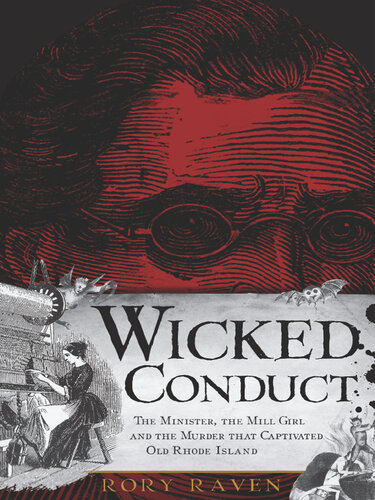 Wicked conduct : the minister, the mill girl and the murder that captivated old Rhode Island