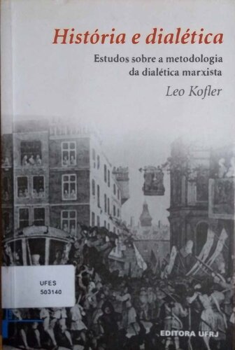 História e Dialética: estudos sobre a metodologia da dialética marxista