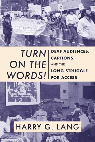 Turn on the Words!: Deaf Audiences, Captions, and the Long Struggle for Access