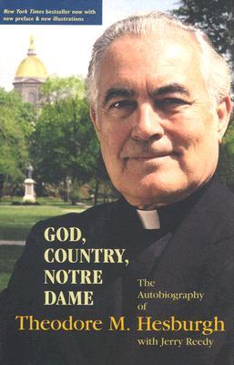 God, Country, Notre Dame: The Autobiography of Theodore M. Hesburgh