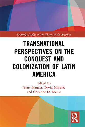 Transnational Perspectives on the Conquest and Colonization of Latin America