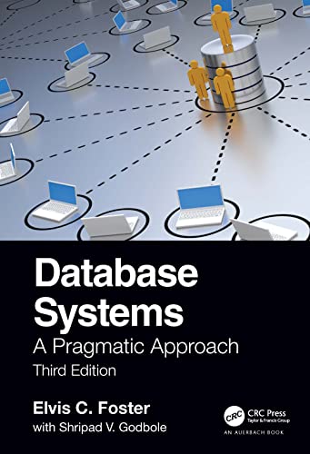 Database Systems: A Pragmatic Approach