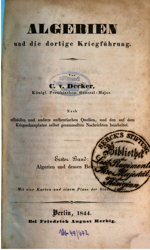 Algerien und die dortige Kriegführung ; nach offiziellen und anderen authentischen Quellen, und den auf dem Kriegsschauplatze selbst gesammelten Nachrichten bearbeitet