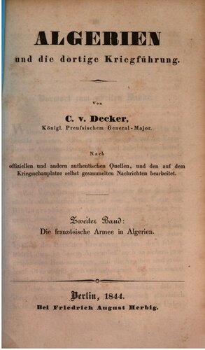 Algerien und die dortige Kriegführung ; nach offiziellen und anderen authentischen Quellen, und den auf dem Kriegsschauplatze selbst gesammelten Nachrichten bearbeitet