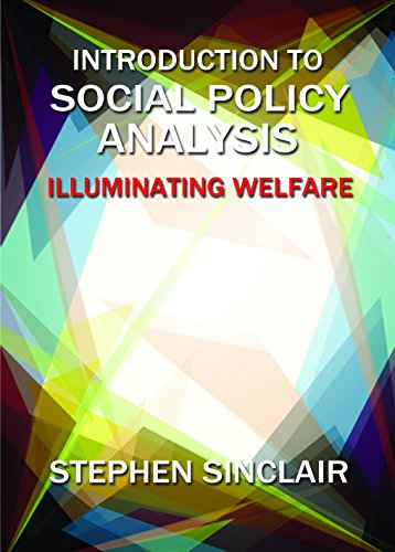 Introduction to Social Policy Analysis: Illuminating Welfare