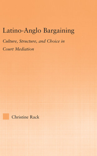 Latino-Anglo Bargaining: Culture, Structure and Choice in Court Mediation