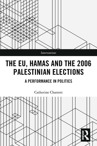 The Eu, Hamas and the 2006 Palestinian Elections: A Performance in Politics