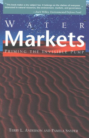 Water Markets: Priming the Invisible Pump