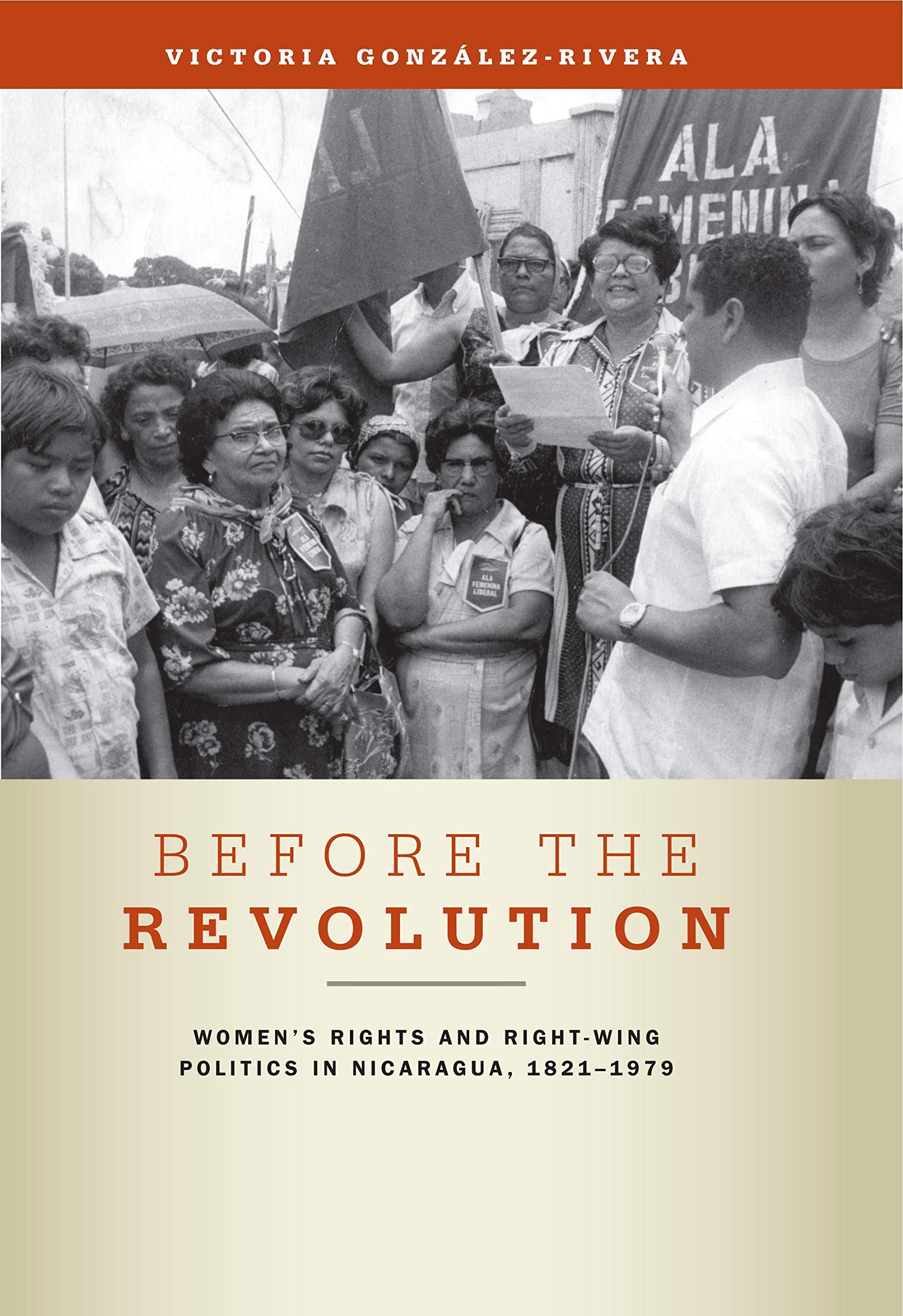 Before the Revolution: Women's Rights and Right-Wing Politics in Nicaragua, 1821–1979