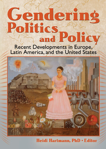 Gendering Politics and Policy: Recent Developments in Europe, Latin America, and the United States