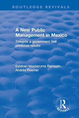 A New Public Management in Mexico: Towards a Government That Produces Results