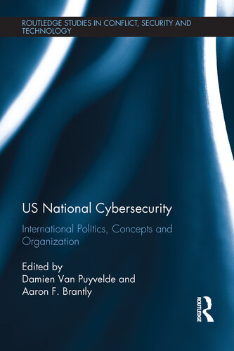 US National Cybersecurity: International Politics, Concepts and Organization