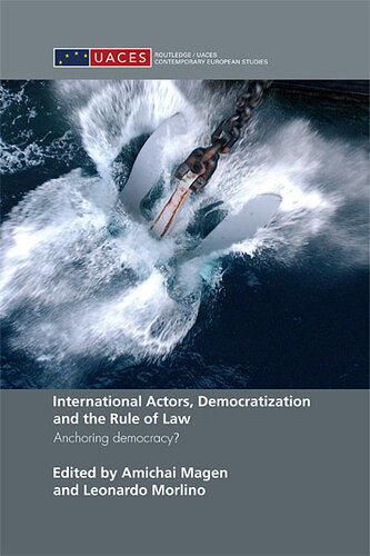 International actors, democratization and the rule of law : anchoring democracy?