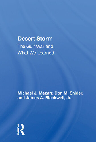 Desert Storm: The Gulf War and What We Learned