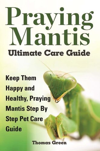 Praying Mantis Ultimate Care Guide