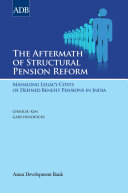 The Aftermath of Structural Pension Reform: Managing Legacy Costs of Defined Benefit Pensions in India