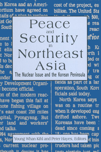 Peace and Security in Northeast Asia: Nuclear Issue and the Korean Peninsula: Nuclear Issue and the Korean Peninsula