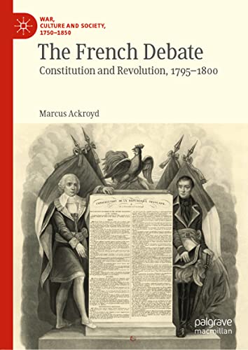 The French Debate: Constitution and Revolution, 1795–1800