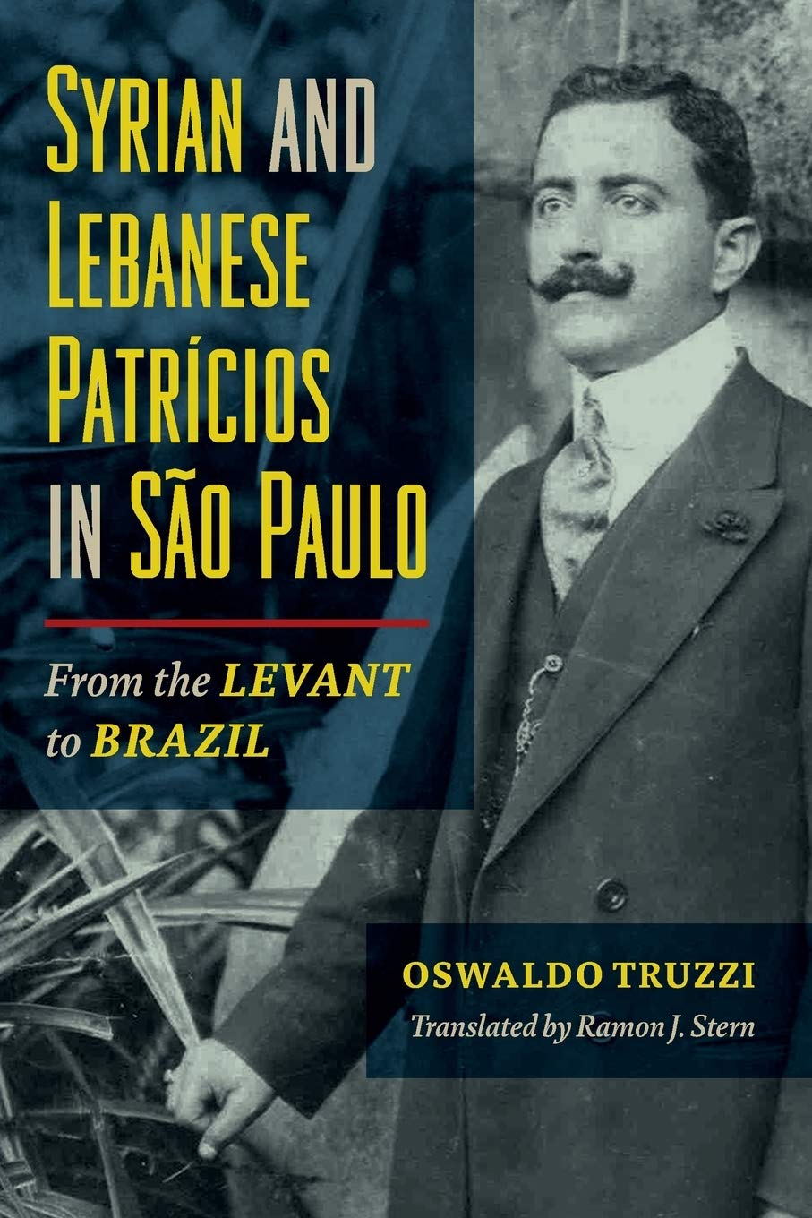 Syrian and Lebanese Patricios in Sao Paulo: From the Levant to Brazil