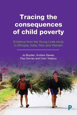 Tracing the Consequences of Child Poverty: Evidence from the Young Lives Study in Ethiopia, India, Peru and Vietnam