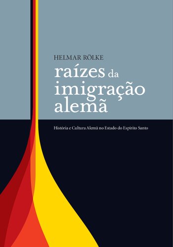 Raízes da imigração alemã - História e cultura alemã no Estado do Espírito Santo