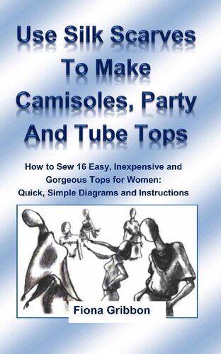 Use Silk Scarves to Make Camisoles, Party and Tube Tops