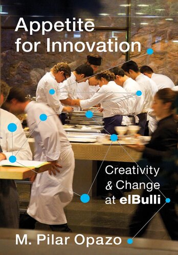 Appetite for innovation : creativity and change at elBulli