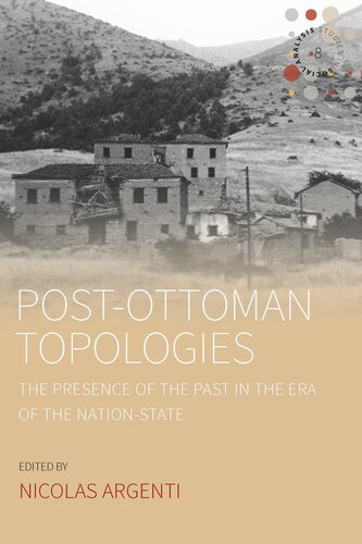 Post-Ottoman topologies : the presence of the past in the era of the nation-state