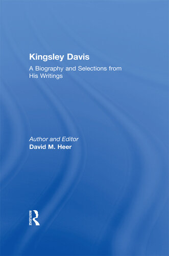 Kingsley Davis : a biography and selections from his writings