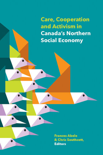 Care, Cooperation and Activism in Canada's Northern Social Economy