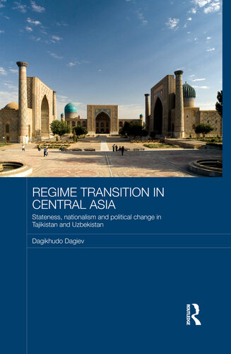 Regime Transition in Central Asia: Stateness, Nationalism and Political Change in Tajikistan and Uzbekistan