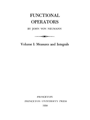 Functional Operators. Volume I: Measures and Integrals