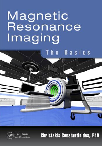 Magnetic Resonance Imaging : the Basics