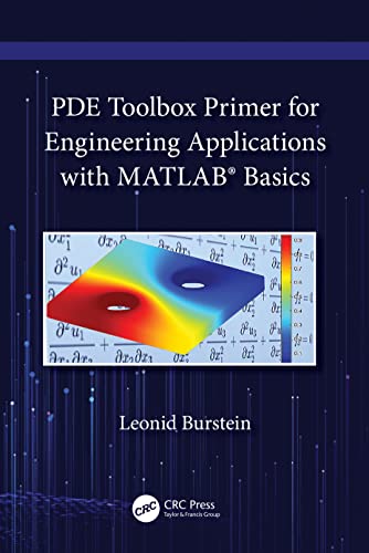 PDE Toolbox Primer for Engineering Applications with MATLAB® Basics