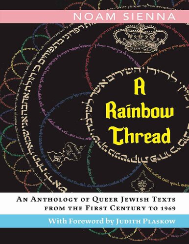 A rainbow thread : an anthology of queer Jewish texts from the first century to 1969