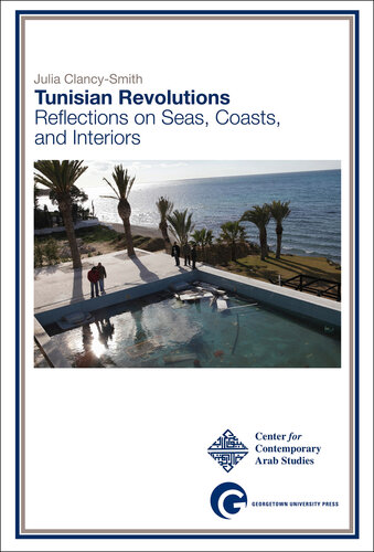 Tunisian Revolutions: Reflections on Seas, Coasts, and Interiors