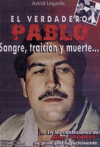 El verdadero Pablo: sangre, traición y muerte