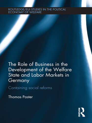 The Role of Business in the Development of the Welfare State and Labor Markets in Germany: Containing Social Reforms