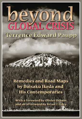 Beyond Global Crisis: Remedies and Road Maps by Daisaku Ikeda and His Contemporaries