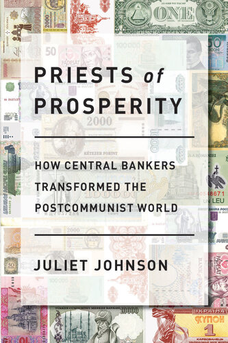 Priests of Prosperity: How Central Bankers Transformed the Postcommunist World