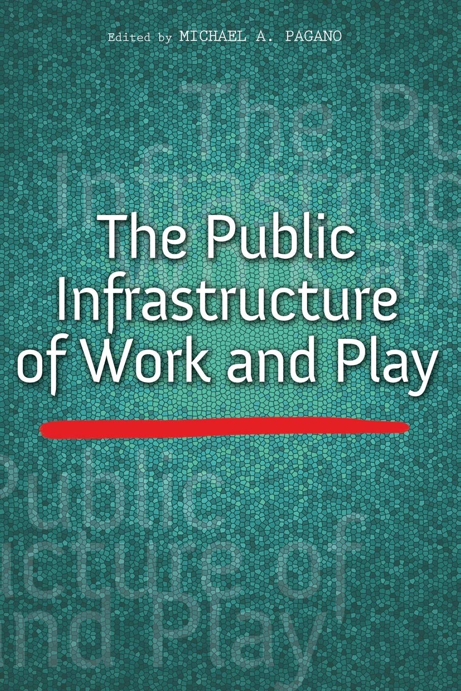 The Public Infrastructure of Work and Play