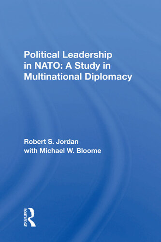 Political Leadership in NATO: A Study in Multinational Diplomacy