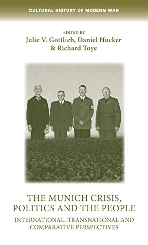 The Munich Crisis, politics and the people: International, transnational and comparative perspectives