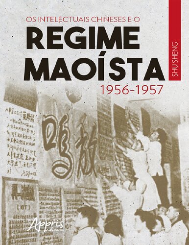 Os Intelectuais Chineses e o Regime Maoísta 1956 1957