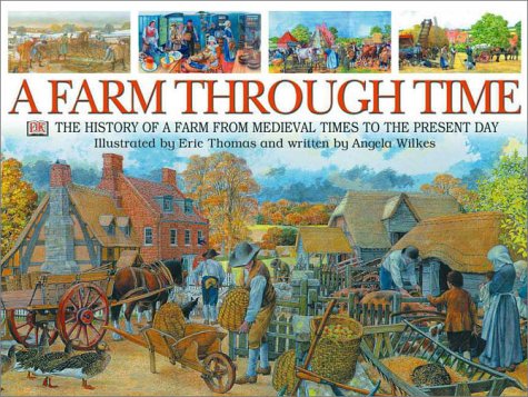 A Farm Through Time: The History of a Farm from Medieval Times to the Present Day